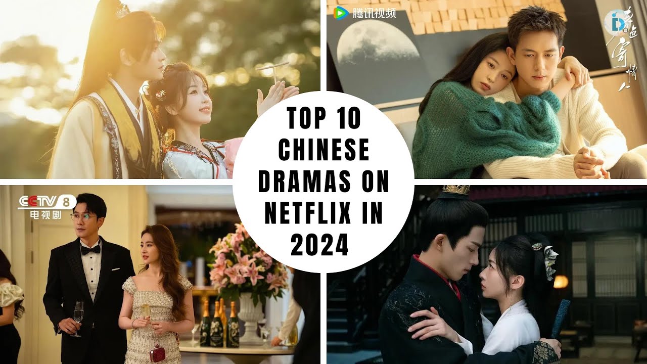Top 10 Chinese Dramas on Netflix in 2024 based on Douban RATINGS! Love ...