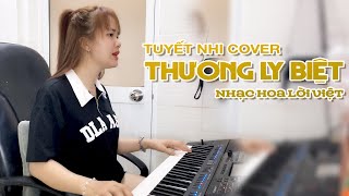 Thương Ly Biệt - Chu Thúy Quỳnh | Tuyết Nhi Organ Cover