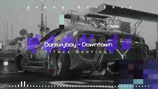 Downtown | Itecz Bootleg