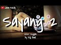 SAYANG 2 COVER REGGAE VERSION BY FDJ Emily Young |lirik| Jee rock SAYANG 2 COVER REGGAE VERSION BY FDJ Emily Young |lirik| Jee rock