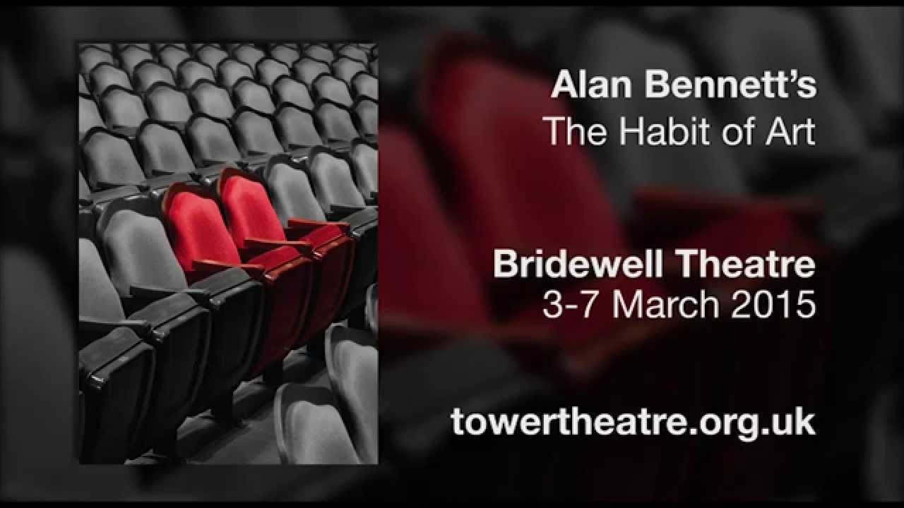 Tower Theatre presents Alan Bennett's 'The Habit of Art' - YouTube