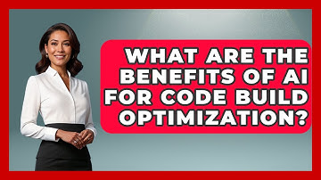 What Are The Benefits Of AI For Code Build Optimization? - Learning To Code With AI