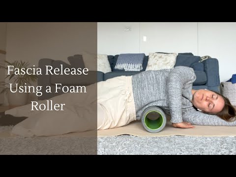 Exercises for Fascia Release using a Foam Roller