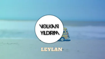 VOLKAN YILDIRIM X LEYLAN