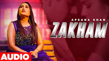 Zakham (Full Audio) | Afsana Khan Ft Kunwarr | Aveera Singh | Punjabi Songs 2021