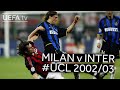 MILAN V INTER 2002 03 UCL Semi Finals MILAN V INTER 2002 03 UCL Semi Finals