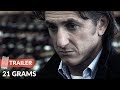 21 grams 2003 trailer  sean penn  benicio del toro  naomi watts