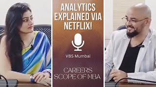 Analytics explained via Netflix! Careers Scope of MBA | VBS Mumbai