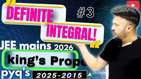 JEE MMAIN 2026 ( L 3 ) Definite Integral ( Kings Properties )  JEE MAIN PYQ 2025 - 2015 #jee2026 