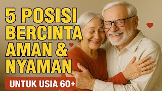 5 Posisi Bercinta Paling Nyaman Untuk Usia 60, Rahasia Hubungan Harmonis & Sehat