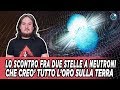 La collisione fra stelle di neutroni che creò tutto l'oro della Terra (e molto altro)