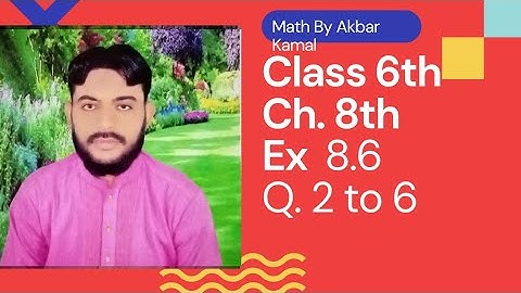 class 6 math ex 8.6 solution|Maths by Akbar Kamal