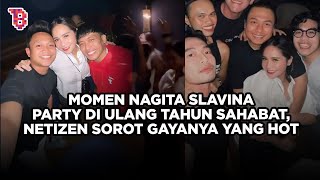 Nagita Slavina Party Tanpa Raffi Ahmad Netizen Sorot Penampilannya Yang Seksi