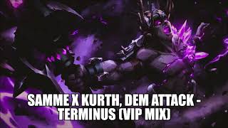 SAMME X KURTH, Dem Attack - TERMINUS (Vip Mix)