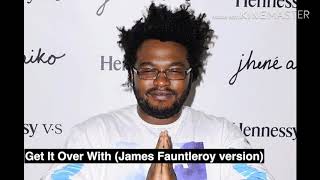 Famous Get It Over With (James Fauntleroy Version) (Demo) Net Worth
