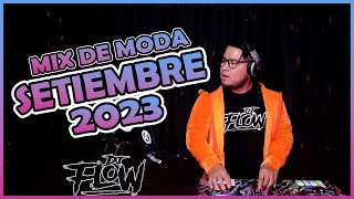 MIX DE MODA SETIEMBRE 2023 (Lala, Fragil, Un Finde, La Bebe, 1x100to, BZRP, Ke Personajes) DJ FLOW🇵🇪