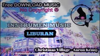 INSTRUMEN musik Liburan (No Copyright ®) Christmas Village - Aaron Kenny
