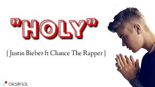 Holy_Justin Bieber ft Chance the Rapper (Official lyrics)