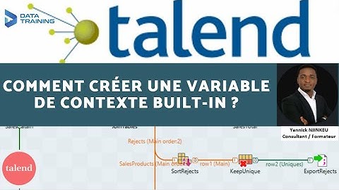 64-Tuto TALEND : Comment créer une variable de contexte de type Built-In ?