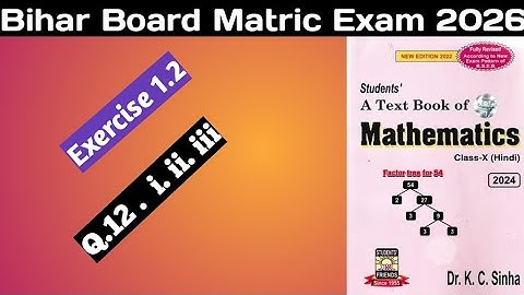 Class 10th dr kc sinha math Exercise 1.2 ka Q.12 ka solution 