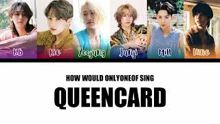 How Would OnlyOneOf Sing Queencard - (G)I-DLE (with lyrics)