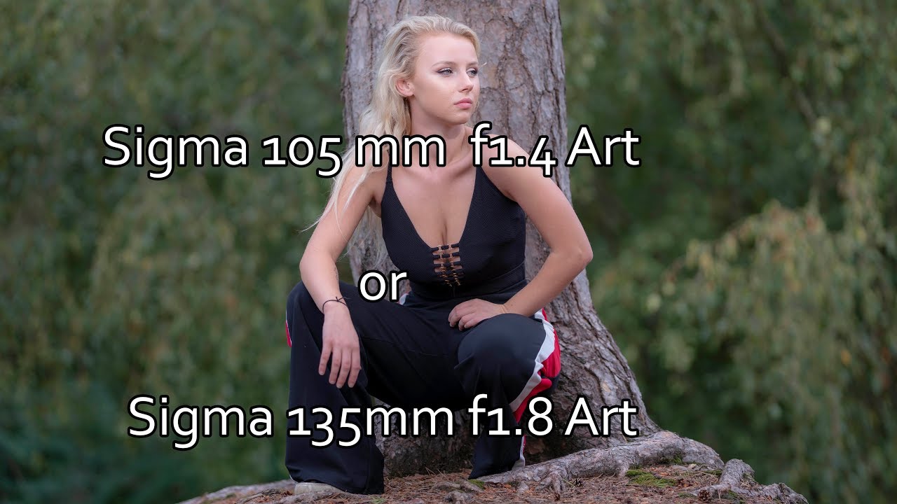 Sigma 105mm f1.4 Art or the 135mm f1.8 Art did i buy the right