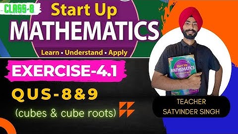 Exercise 4.1 question 8 & 9(cubes and cube root)||startup mathematics viva education||class8