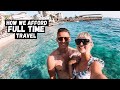 How We AFFORD To TRAVEL The WORLD! | FULL TIME TRAVEL!