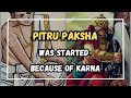 Pitru paksha was started because of karna       hamsa vasishta  karna