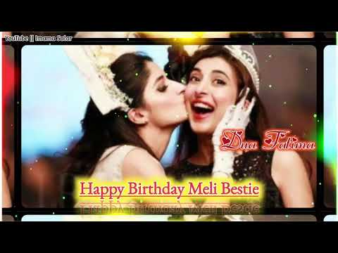 Happy Birthday Meli Pyali Bestie Happy Birthday Status Song2020 Best Friend WhatsApp Status