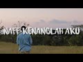 NAFF KENANGLAH AKU-Video lyric