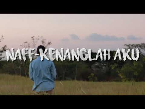NAFF KENANGLAH AKU-Video lyric