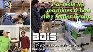 J'AI TESTÉ LES MACHINES À BOIS CHEZ FELDER GROUP LYON