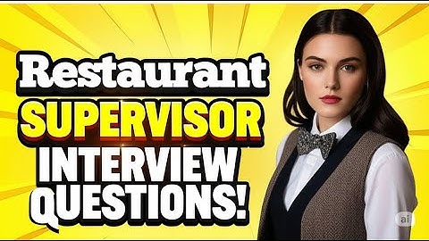 Restaurant Supervisor Interview Questions and Expert Answers!