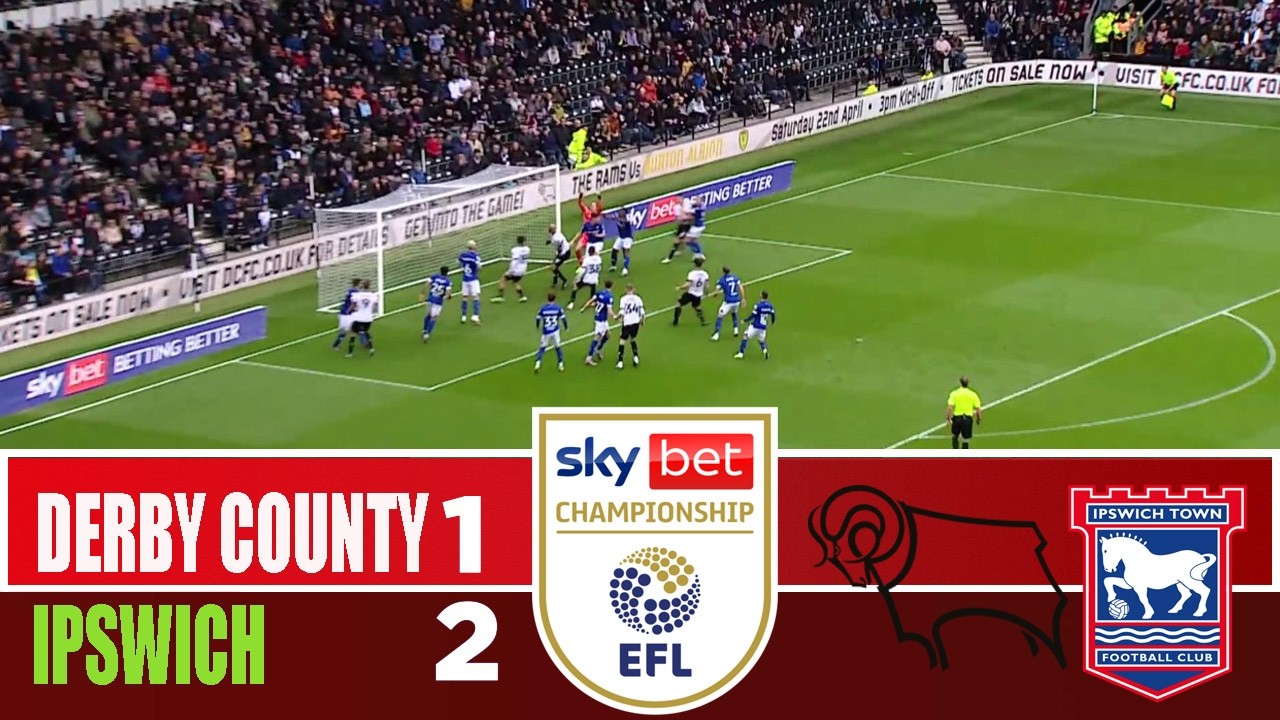 DERBY COUNTY vs IPSWICH TOWN 1-2 | 2026 Championship | Match Highlights