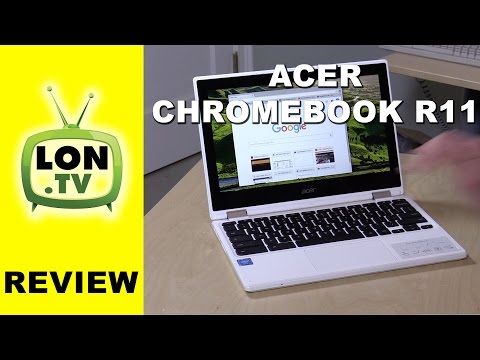 Acer Chromebook R11 Review - 2 in 1 ChromeOS laptop with tablet mode