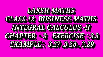 Laksh maths class 12th business maths chapter 3 exercise 3.3 example : 3.27 , 3.28 , 3.29