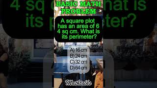 A square plot has an area of 64 sq cm.What is its perimeter?A) 16 cmB) 24 cmC) 32 cmD) 64 cm #shorts