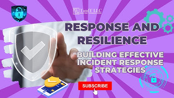 Response and Resilience: Building Effective Incident Response Strategies | TandT LLC