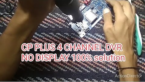 CP plus 4 channel dvr no display problem 100% solution