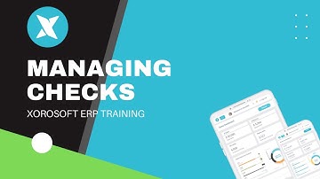 XoroERP Accounting Tutorial - Managing Checks