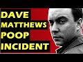 Dave Matthews Band  The Infamous Poop Incident