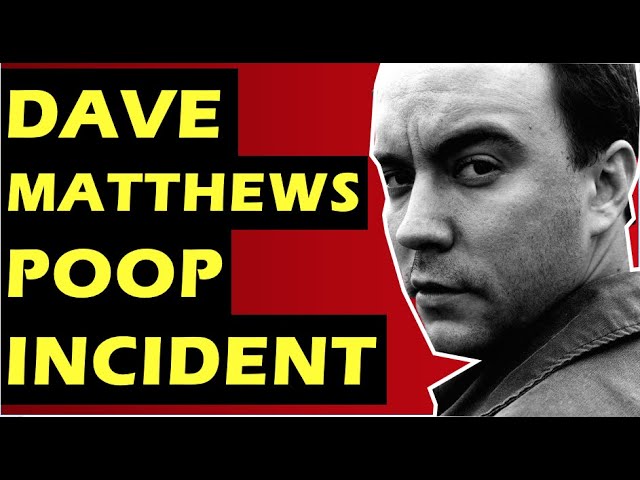 Watch Dave Matthews Band The Infamous Poop Incident on YouTube Watch Dave Matthews Band The Infamous Poop Incident on YouTube