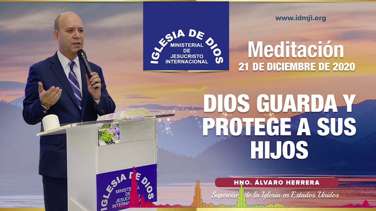 Meditación: Dios guarda y protege a sus hijos, 21 de diciembre 2020, Hno. Álvaro Herrera, IDMJI