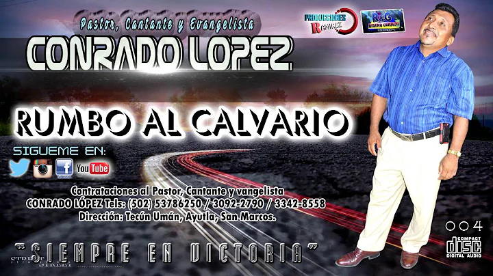 Conrado Lpez 2016 --Rumbo al Calvario--