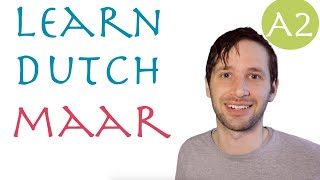 How to use maar in Dutch