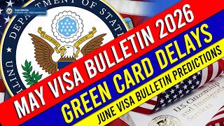 May 2026 Visa Bulletin: Green Card Delays | June Visa Bulletin Predictions | USCIS | DOS