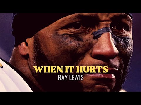 WHEN IT HURTS(RAY LEWIS)| Motivational speech.