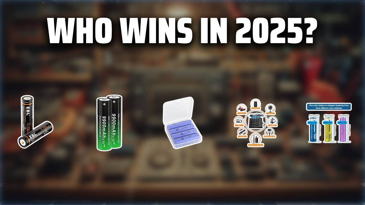 The Top 5 Best 18650 Batteries in 2025 - Must Watch Before Buying ...