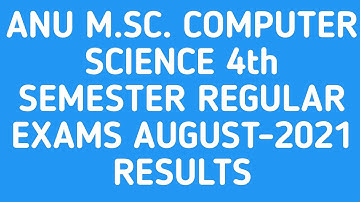 ANU M.SC. COMPUTER SCIENCE 4th SEMESTER REGULAR EXAMS AUGUST-2021 RESULTS| M. SC results |AP updates